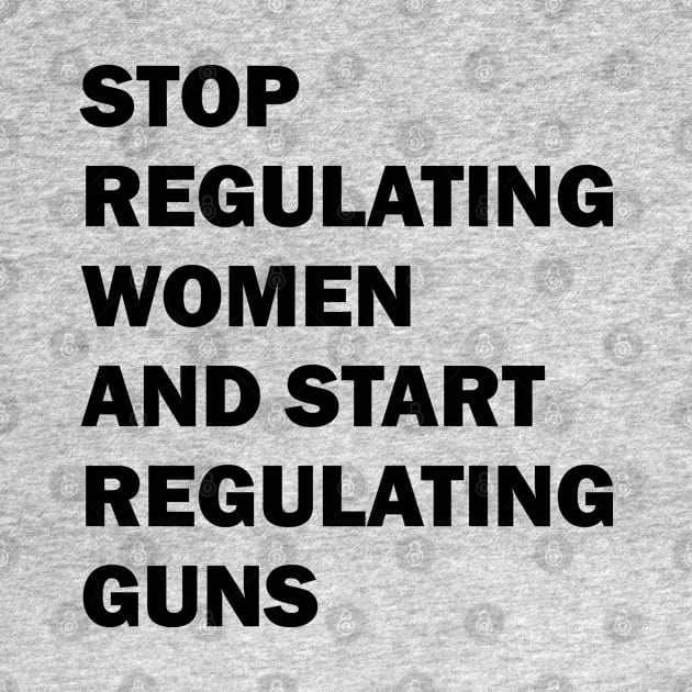 Stop regulating women and start regulating guns by valentinahramov